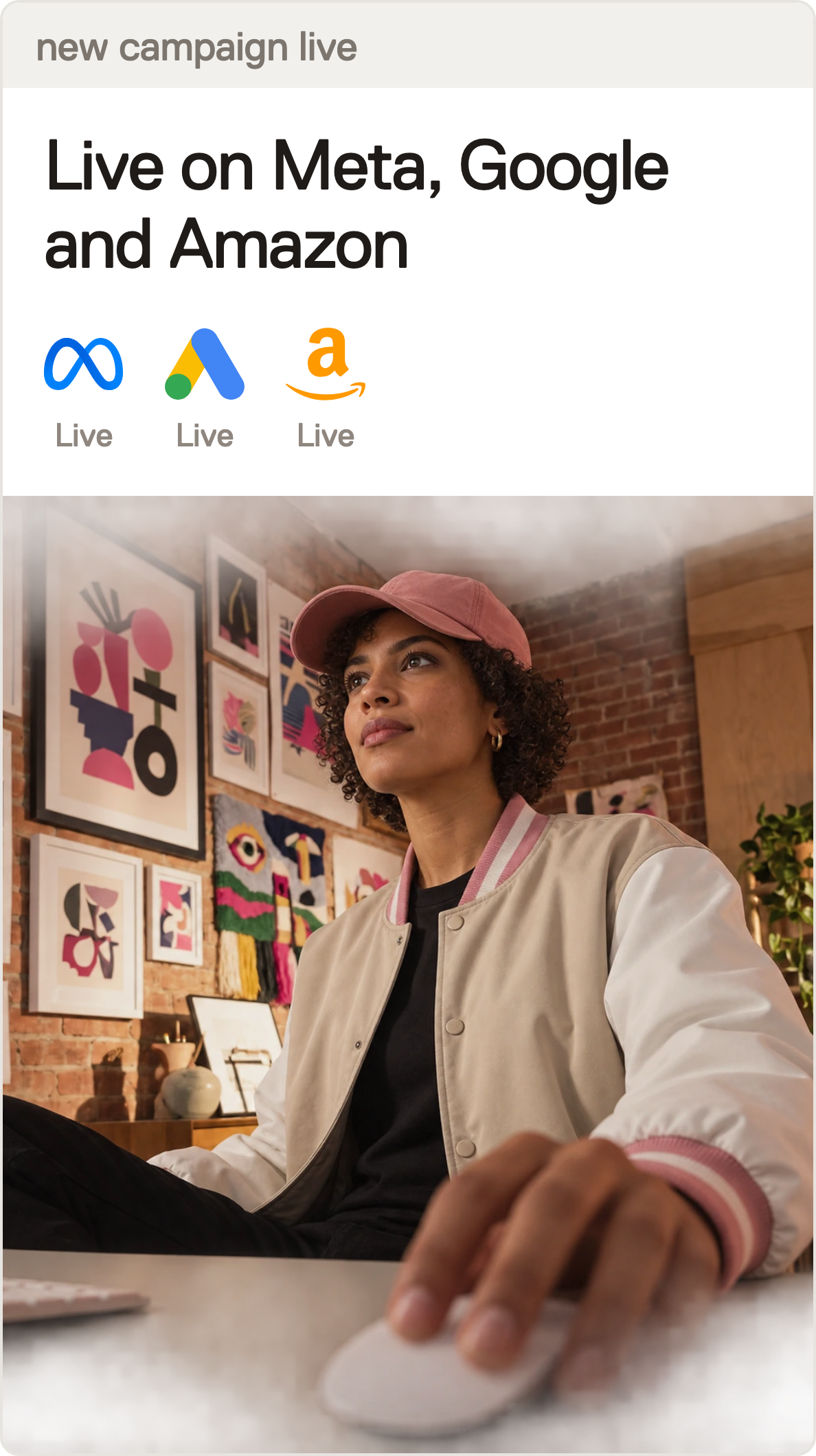 New campaign live on Meta, Google and Amazon